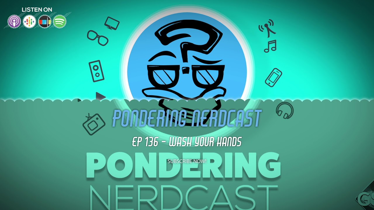 Pondering Nerdcast Ep 136 Clip - Wash your hands