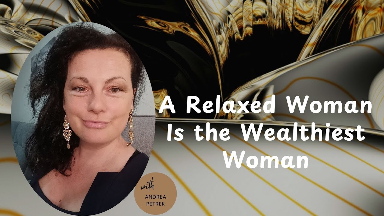 A Relaxed Woman Is the Wealthiest Woman  Soft Power Wealth Transmission