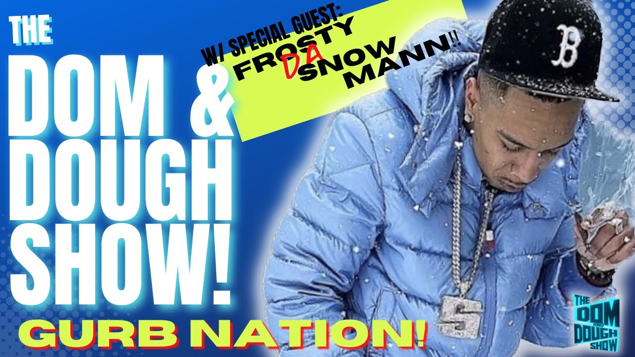 Dom & Dough Show Ep.10 w/ Frostydasnowmann