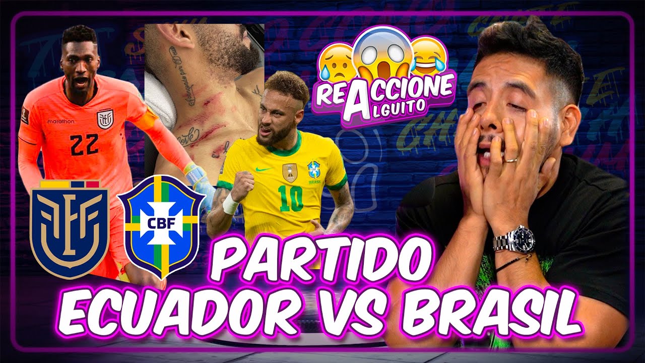 REACCIONANDO A ECUADOR VS BRASIL 🔥🤪