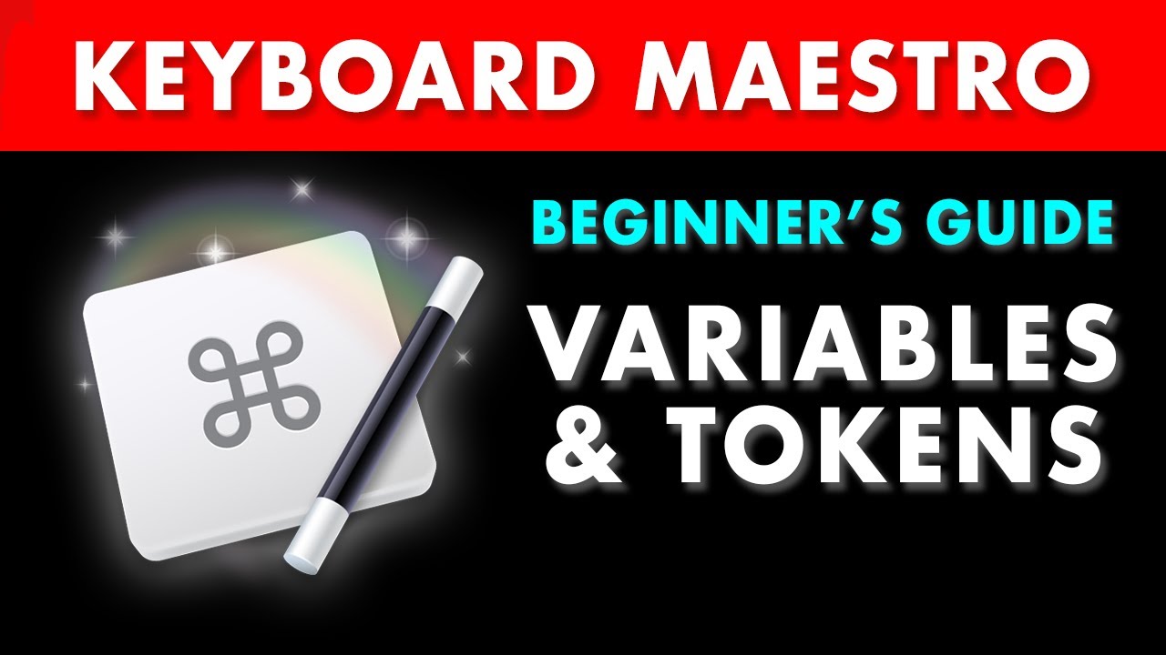 Variables & Tokens (Keyboard Maestro for Beginners)
