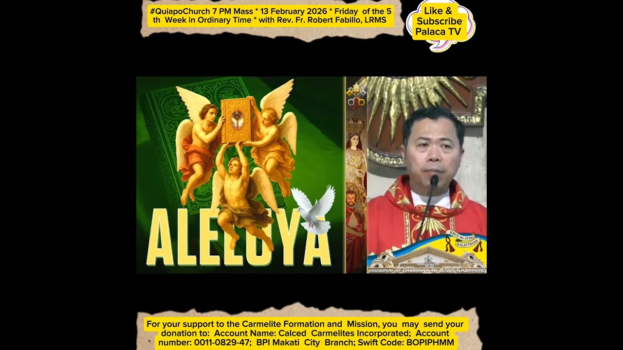 #QuiapoChurch 7 PM Mass * 13 Feb 2026 * Friday  of the 5th  Week in OT * w/ Fr. R.  Fabillo, LRMS 