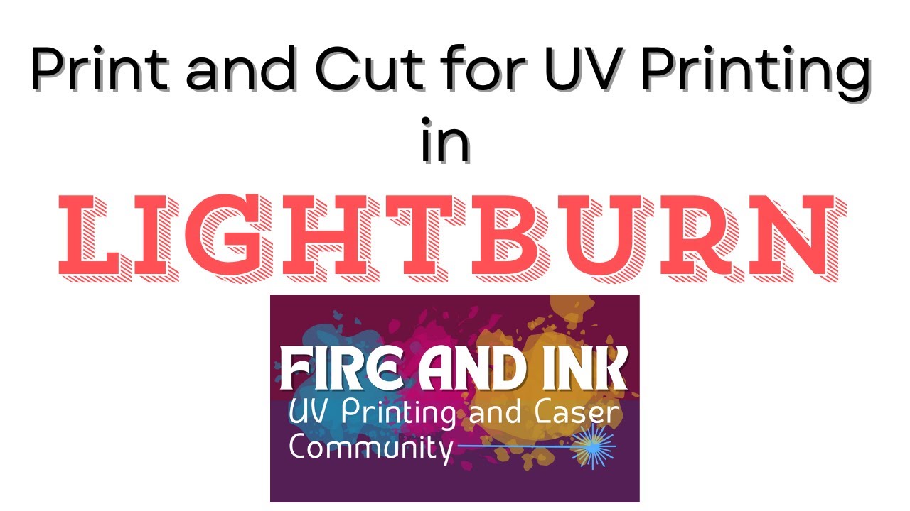 Laser Cut a UV Printed Project using Print and Cut in Lightburn