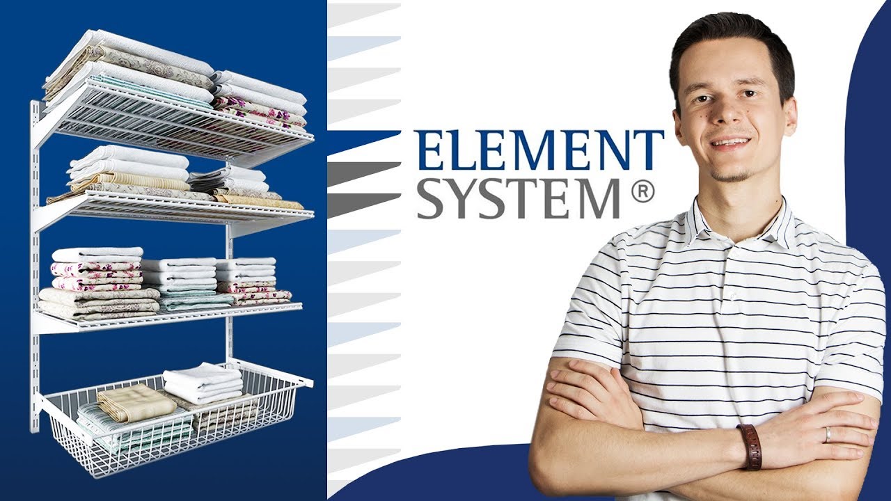 Де зберігати речі? Стелажні системи Element System