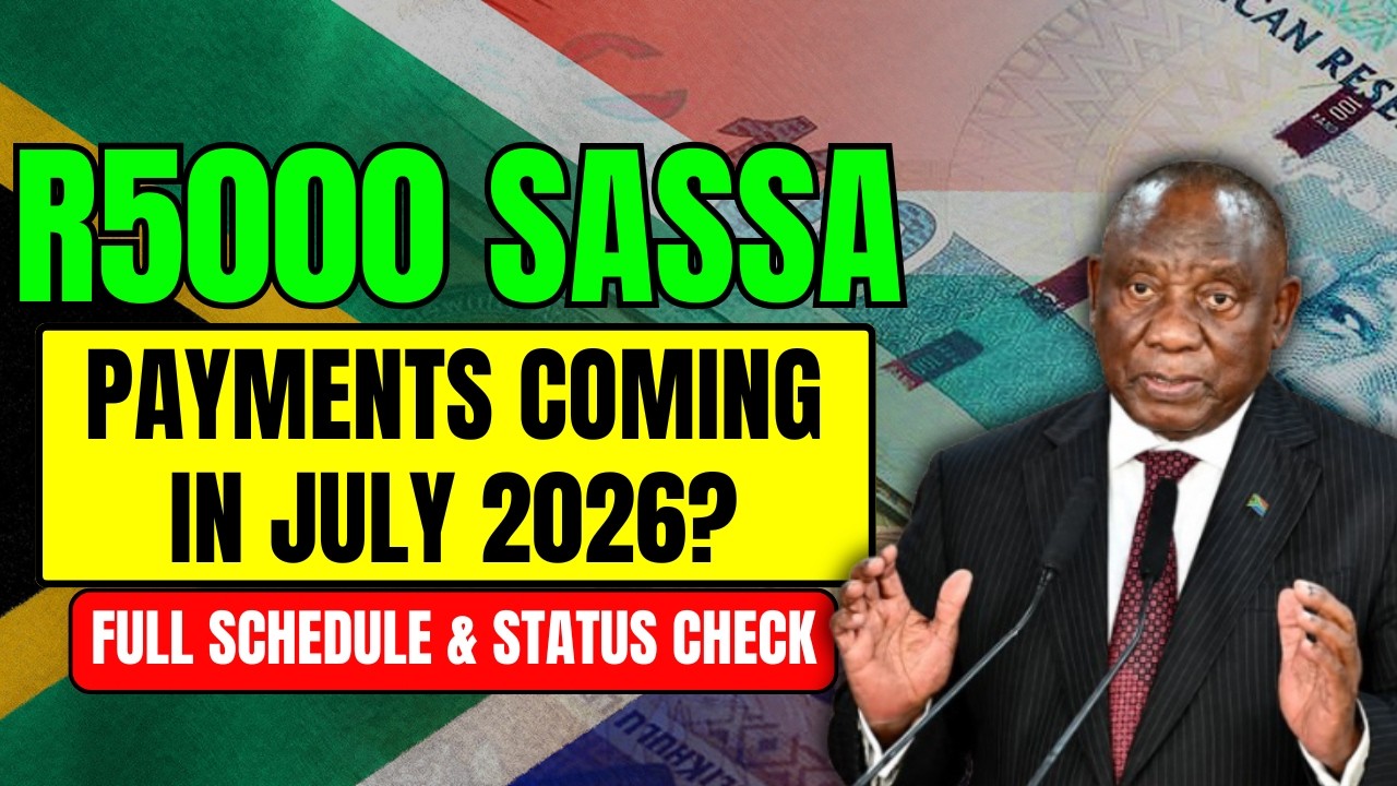 🚨 R5000 SASSA Payments Coming in July 2026? Full Schedule & Status Check