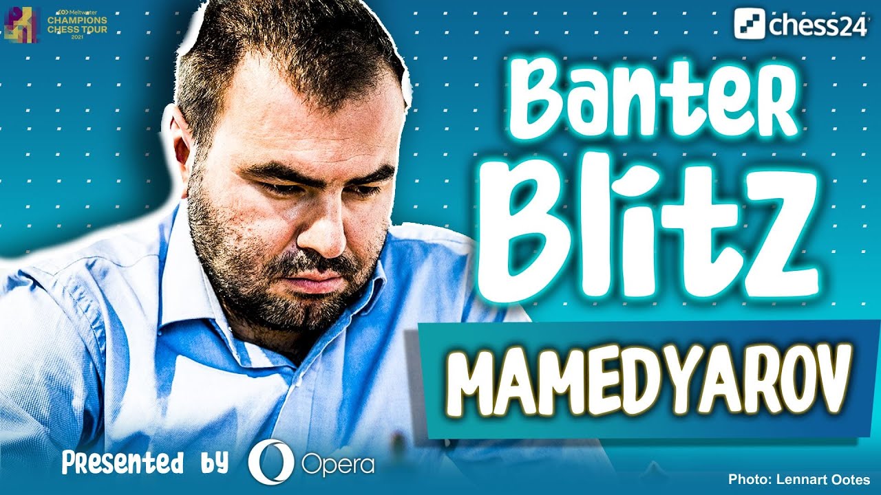 Banter Blitz with Shakhriyar Mamedyarov
