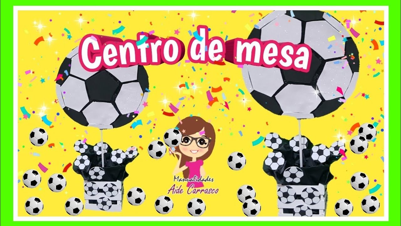 COMO  HACER CENTRO DE MESA DE BALON DE FUTBOL SUPER ECONOMICO