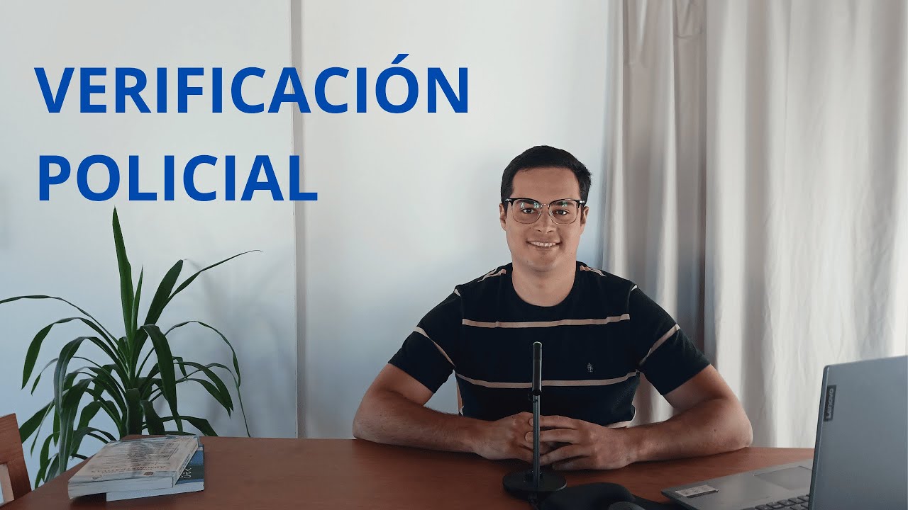 ¿Siempre se hace la verificación policial?
