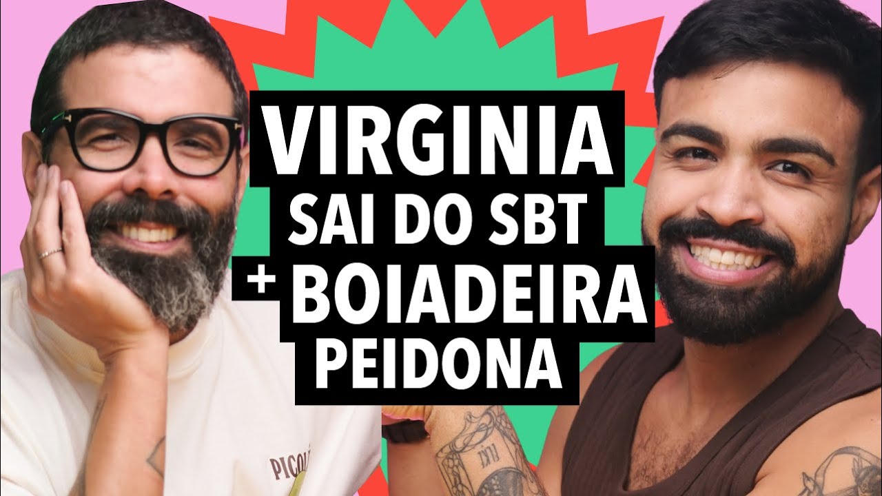 #358 Virginia fora do SBT + Ana Castela peidorreira e mais!