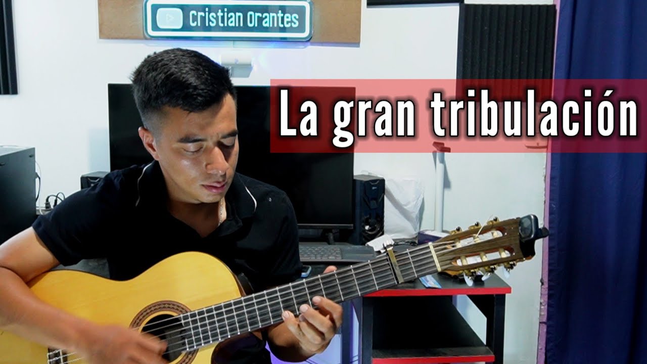 La Gran Tribulación | Cristian Orantes | Guitarra 