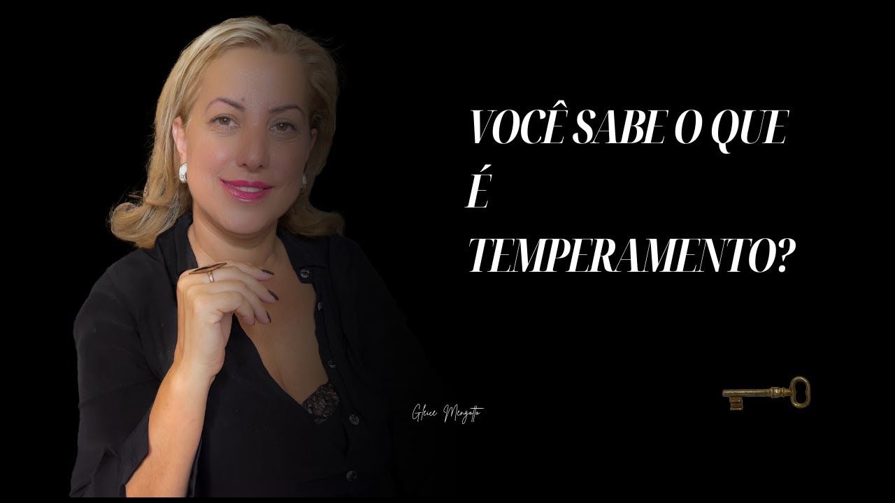 VOC&ecirc; SABE O QUE &eacute; TEMPERAMENTO ?