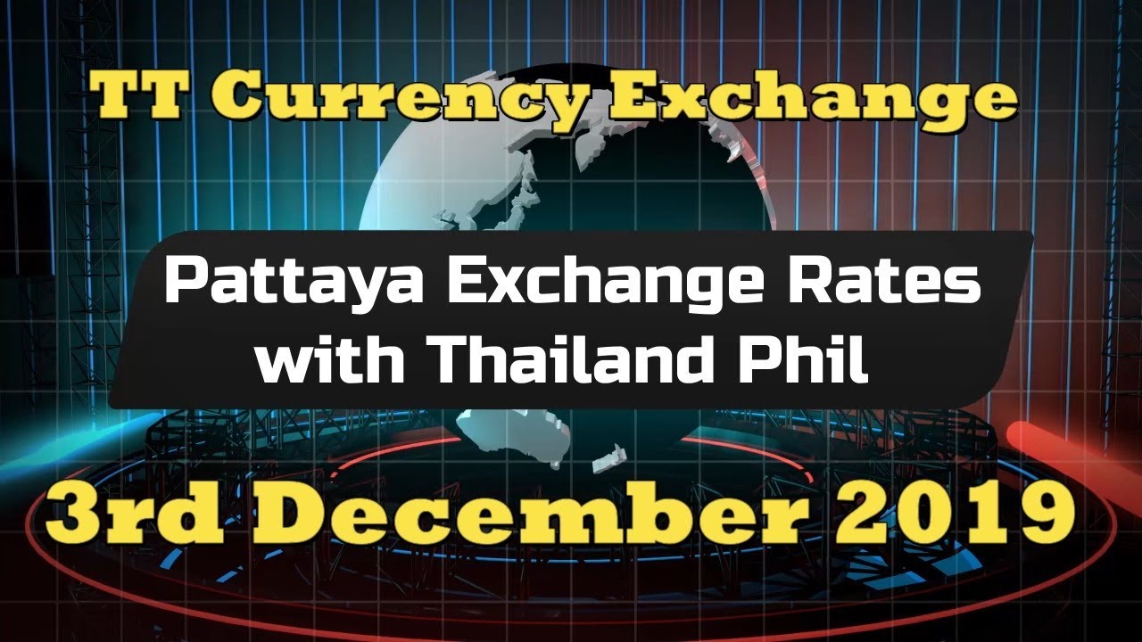 Pattaya Exchange Rates @ TT Currency Exchange