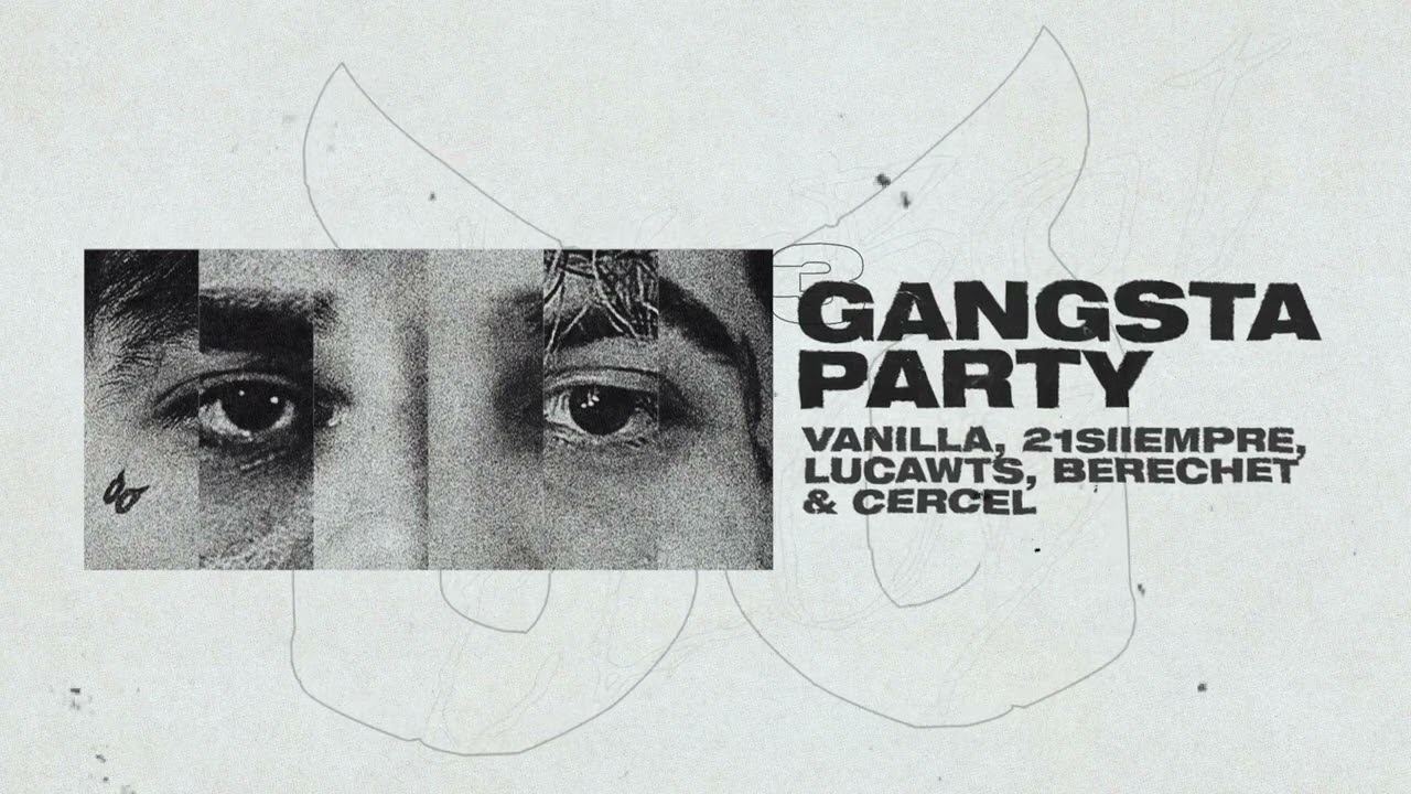 @vanillasefu, 21SIIEMPRE, @lucawts, @berechett & @CERCEL - GANGSTA PARTY (AUDIO)