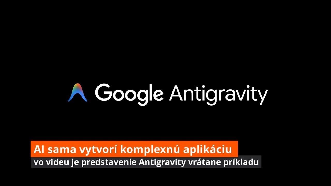 Google Antigravity  - AI sama vytvorí komplexnú aplikáciu
