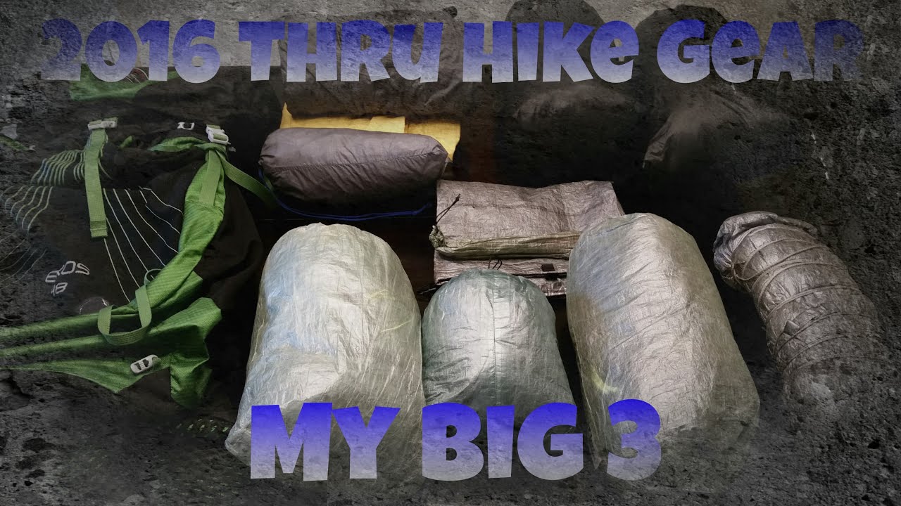 Appalachian Trail Thru Hike Gear 2016: Ultralight - My Big 3