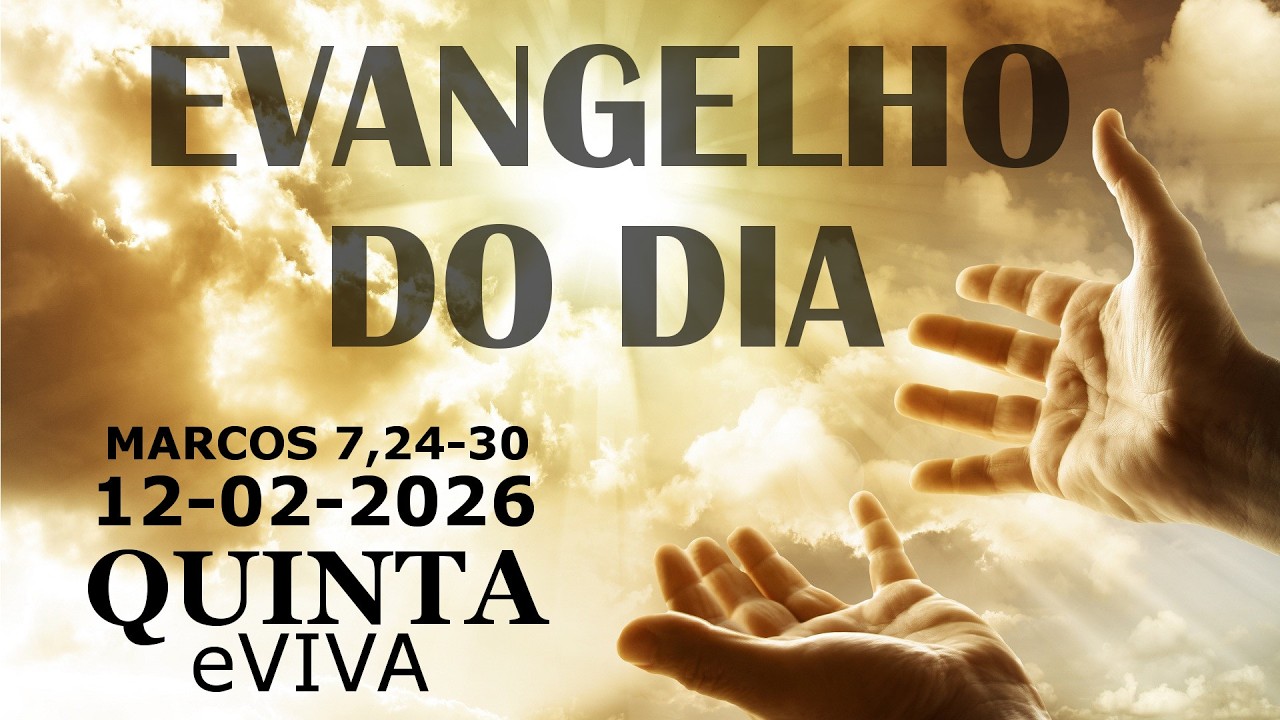 EVANGELHO DO DIA 12/02/2026  Marcos 7,24-30 HOMILIA DIÁRIA E REFLEXÃO - LITURGIA DE HOJE eVIVA