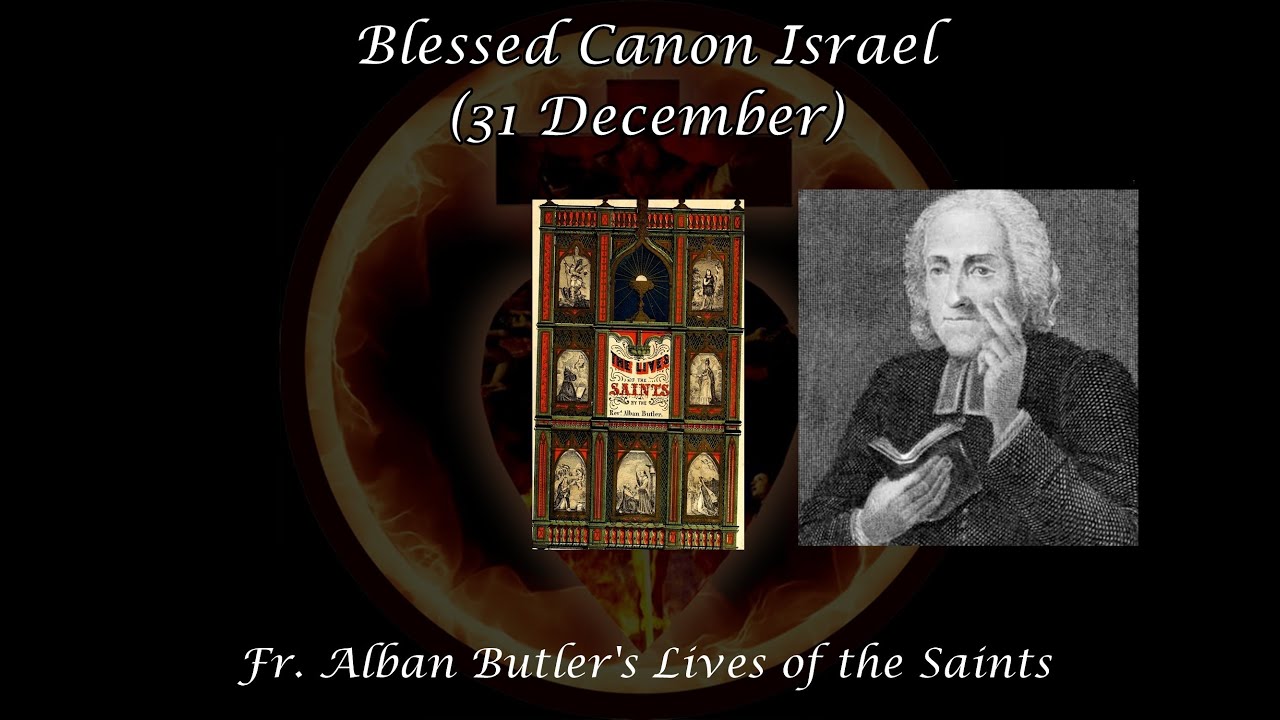 Blessed Canon Israel (31 December): Butler's Lives of the Saints
