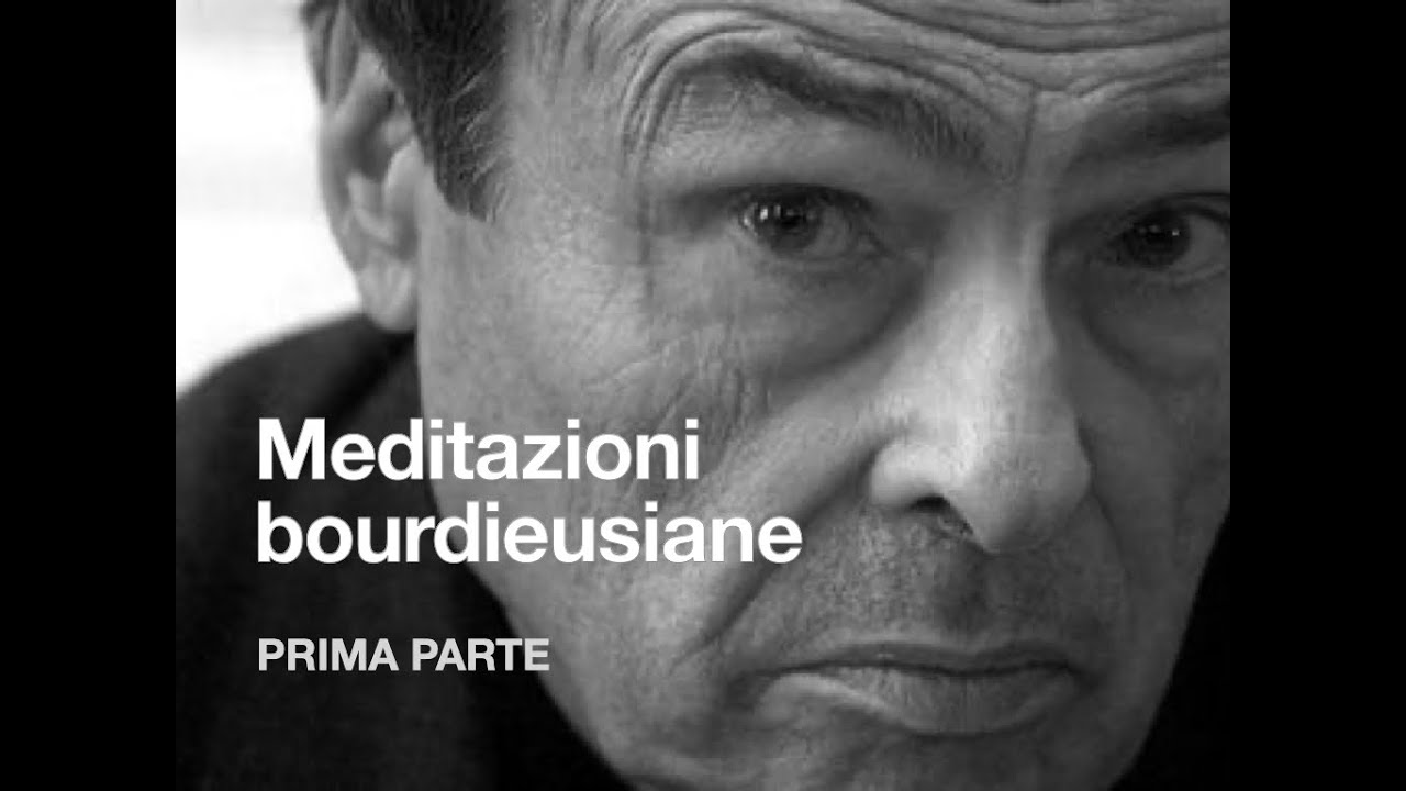 Meditazioni bourdieusiane: Introduzione a Pierre Bourdieu (Parte 1 di 3)