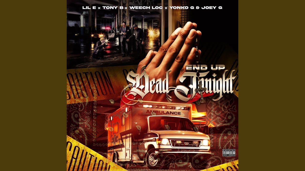 End up Dead Tonight (feat. Tony B, Weech Lok, Joey G & Yonko G)