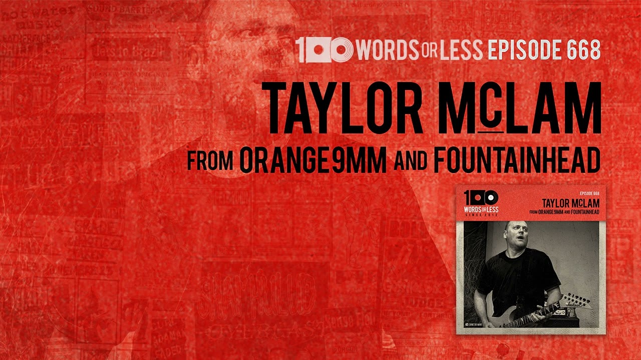 Taylor McLam from Orange 9mm & Fountainhead