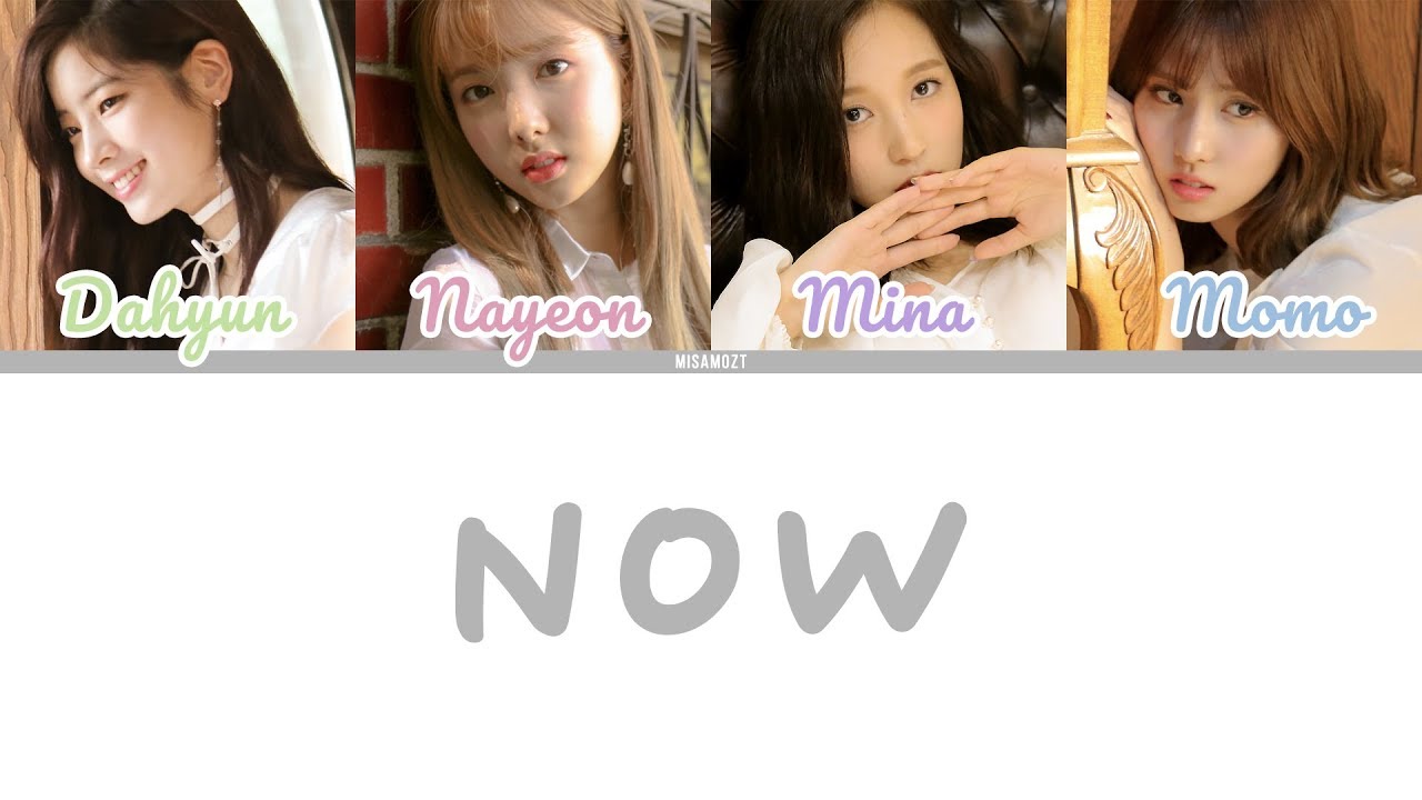 TWICE - NOW (Original by FIN.K.L) | [HAN/ROM/ENG Colour-Coded Lyrics]