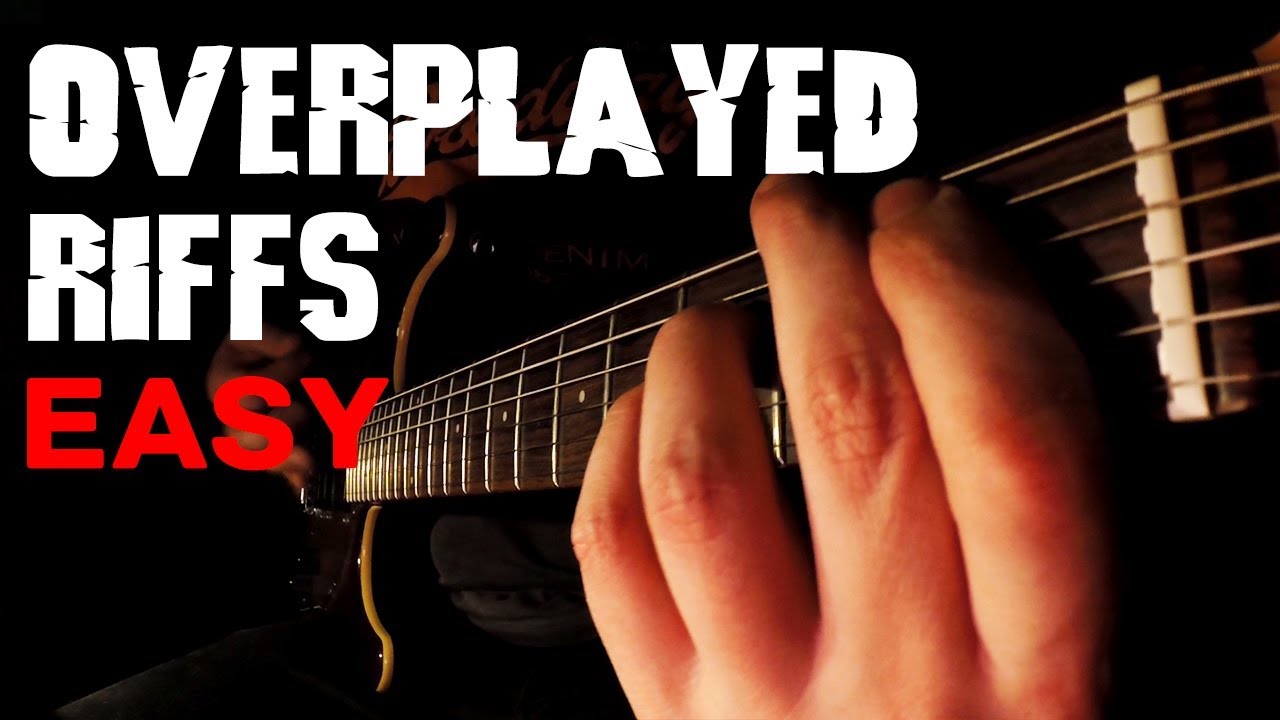 TOP 10 OVERPLAYED RIFFS