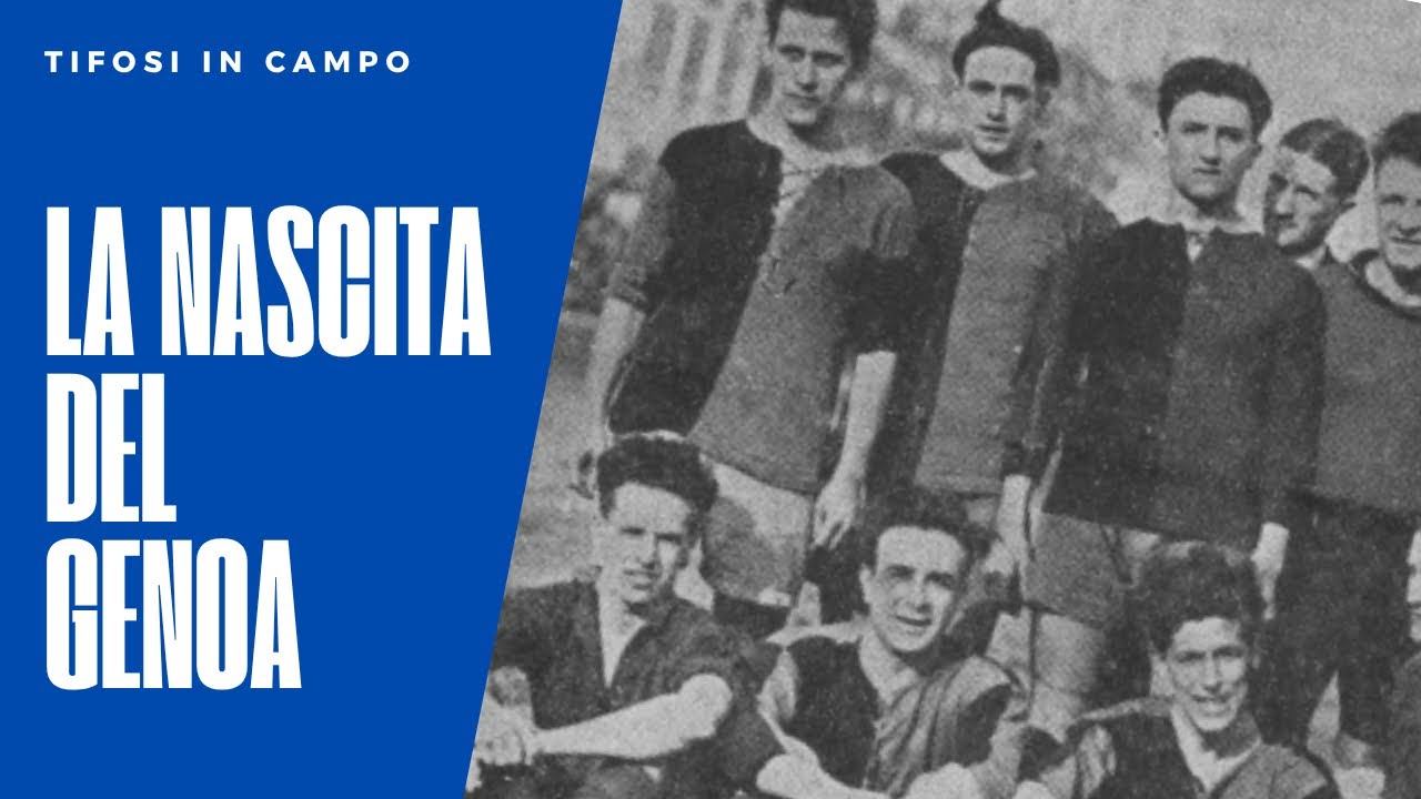 La storia della nascita del Genoa, il club più antico d'Italia