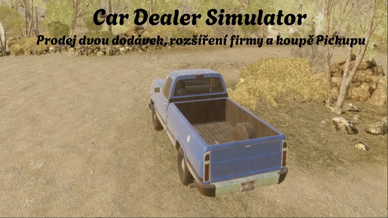 Car Dealer Simulator – Gameplay CZ/SK #16 – Dvě dodávky prodány, nový pickup a první zaměstnanec