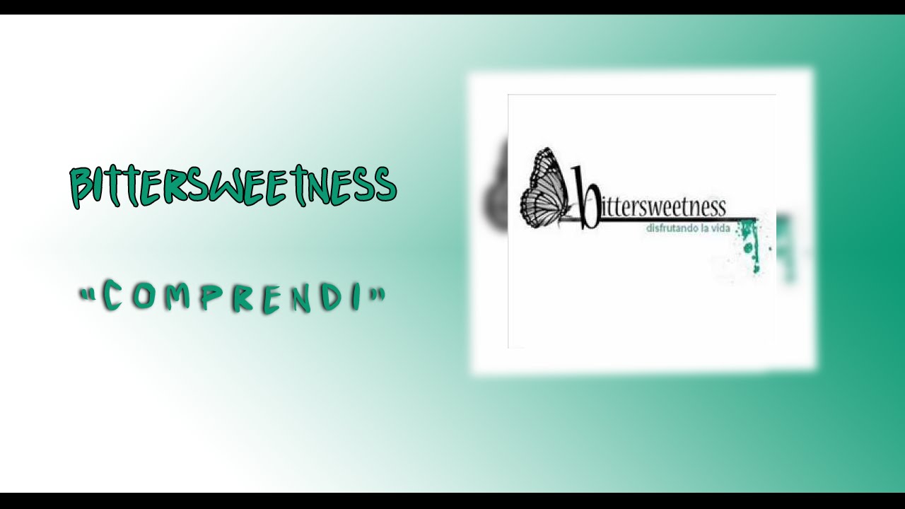 Comprend&iacute; - Bittersweetness