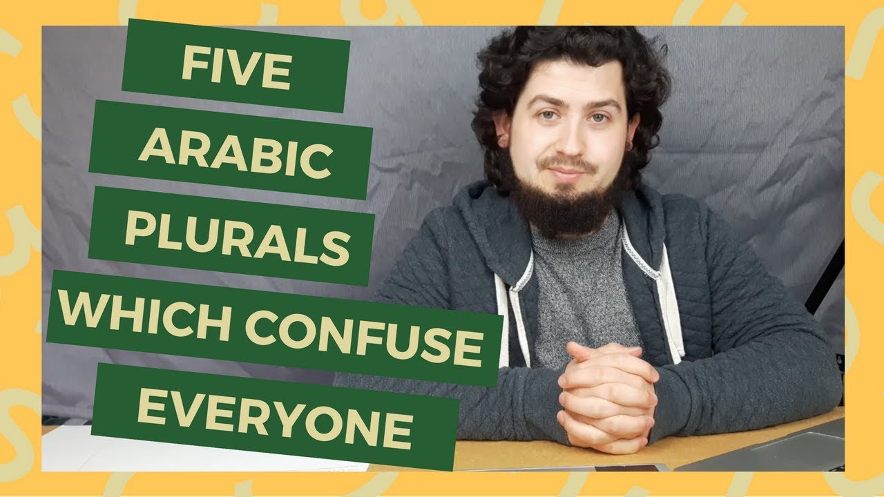 5 REALY CONFUSING PLURALS IN ARABIC