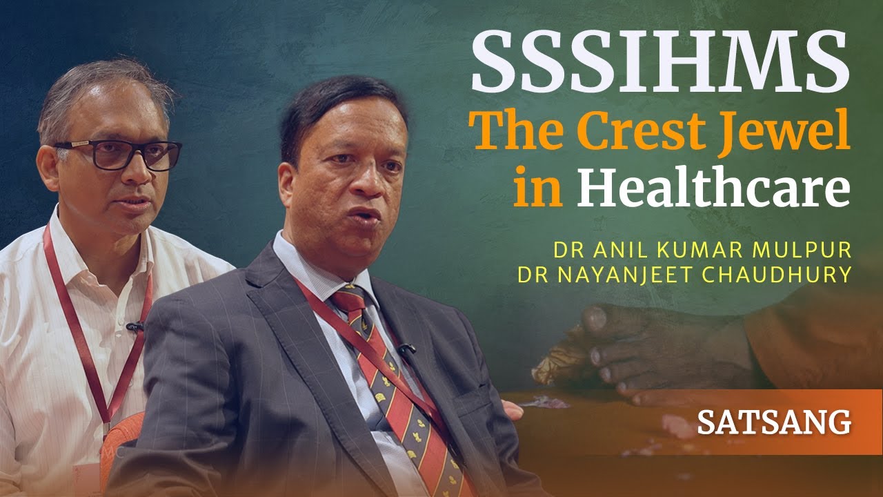 Rights-Based Care to Compassion-Based Care | Dr Anil Kumar Mulpur & Dr Nayanjeet Chaudhury | Satsang