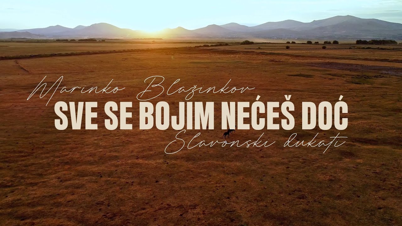Marinko Blažinkov i Slavonski dukati - Sve se bojim nećeš doć (Official lyric video)