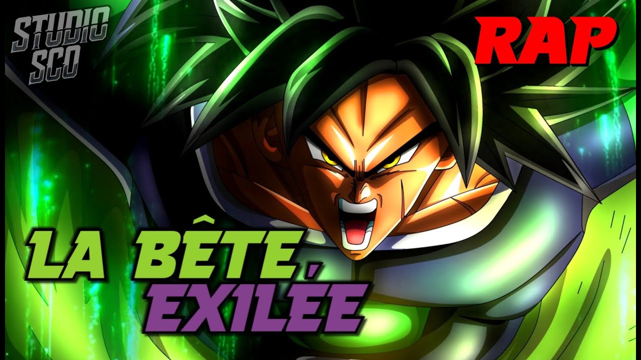 LA B&Ecirc;TE EXIL&Eacute;E - BROLY [DRAGON BALL]