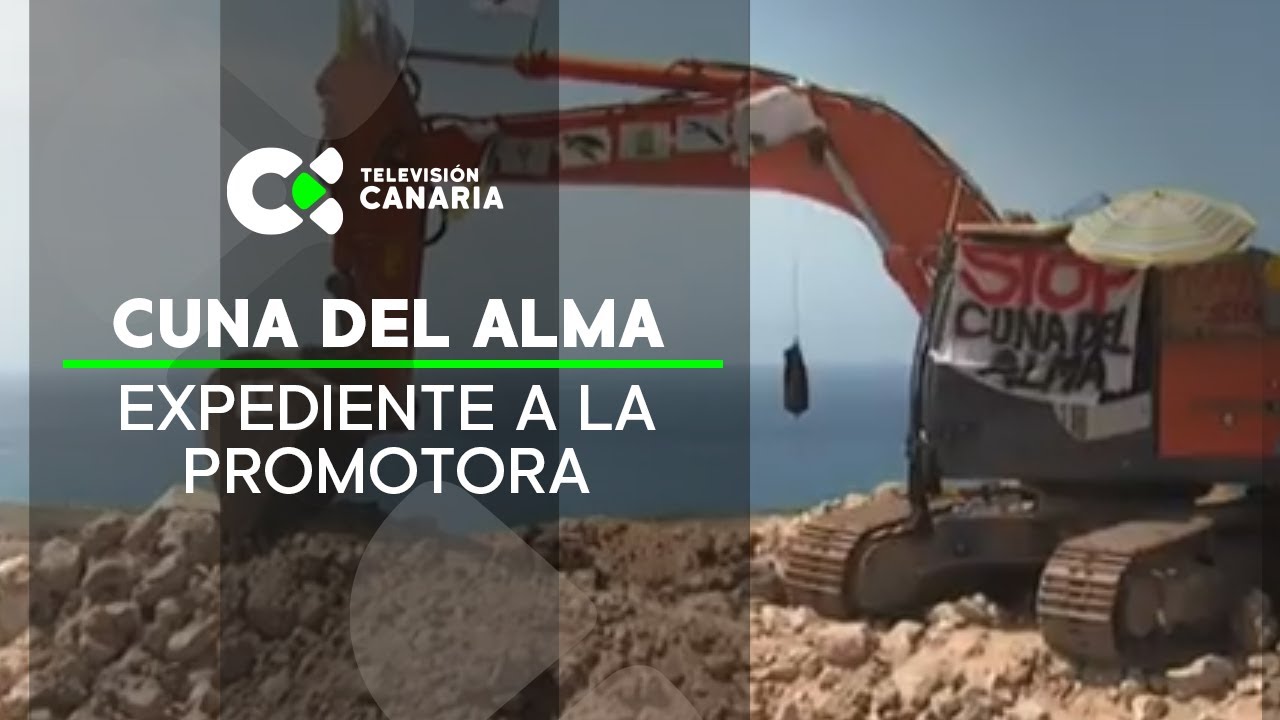 Gobierno de Canarias abre expediente sancionador a la promotora del complejo Cuna del Alma