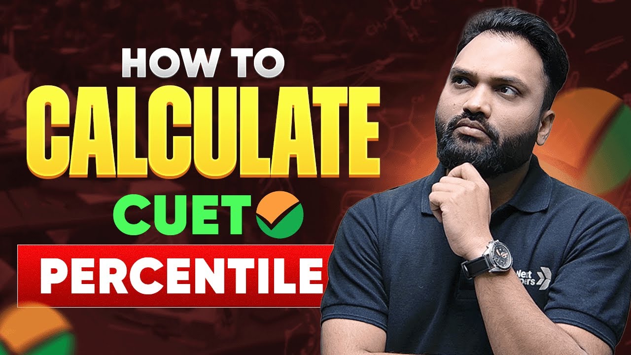 How to Calculate CUET Percentile? | Score Calculation & Normalization Process
