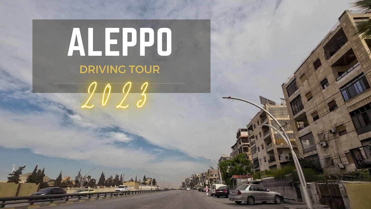 جولة في مدينة حلب مع الطرب الحلبي 2023 | Aleppo Driving Tour