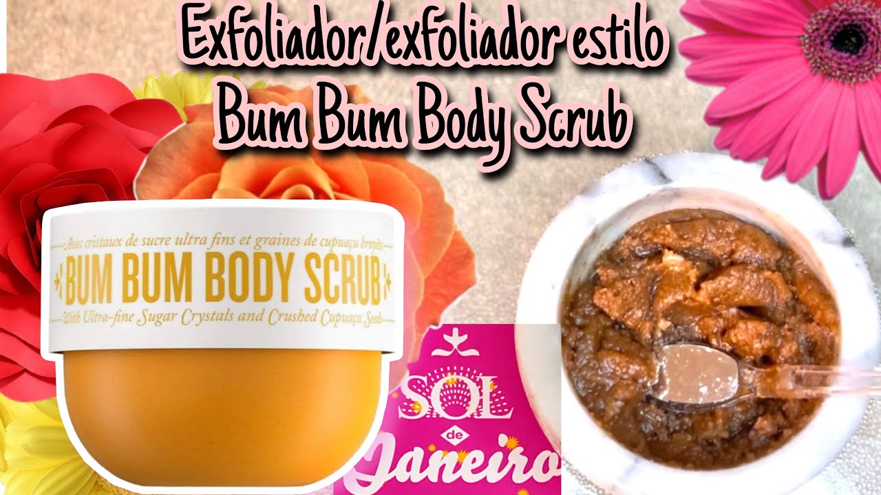 Exfoliador/exfoliante Casero estilo Bum Bum Body Scrub Sol de Janeiro