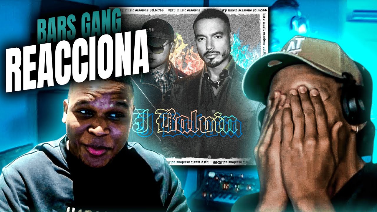 BARS GANG REACCIONA A J BALVIN || BZRP Music Sessions #62/66