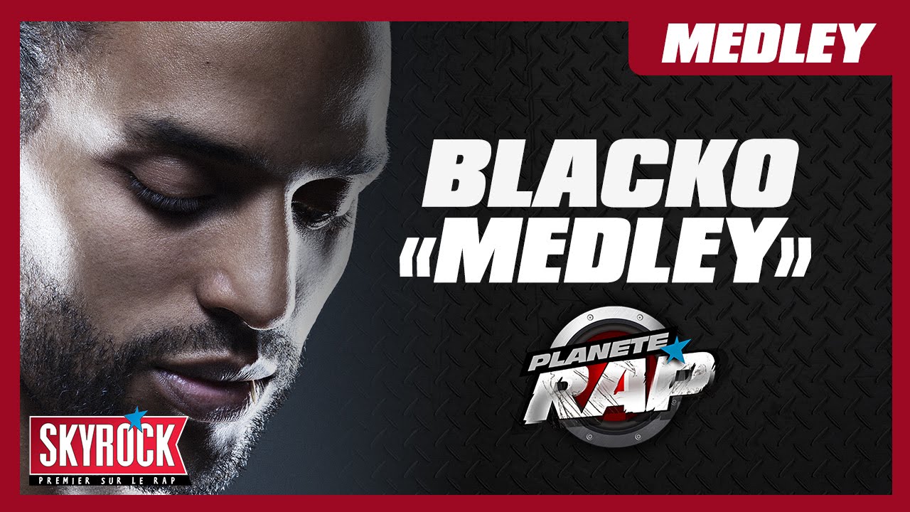 Blacko - Medley en live #PlanèteRap