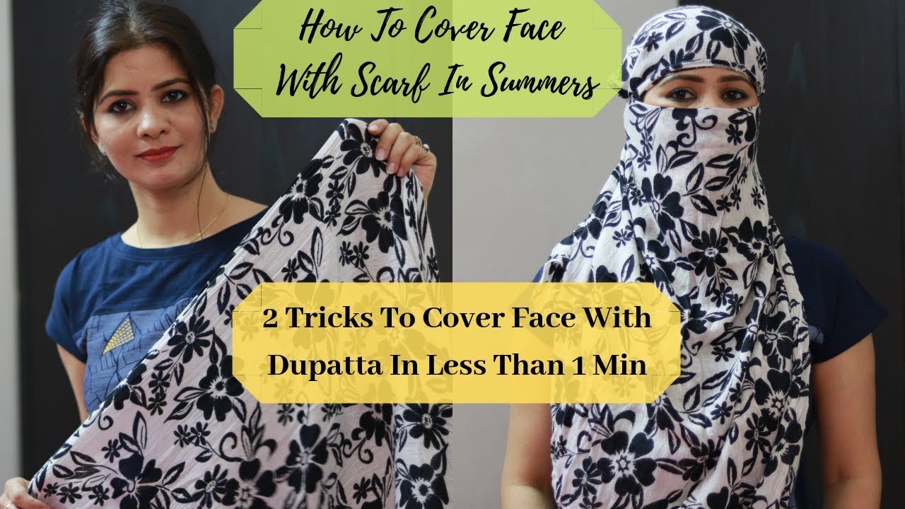 How To Wrap Face With Scarf/Dupatta In Less Than 1 Minute | 2 Ways To Cover Face With Scarf/ Dupatta