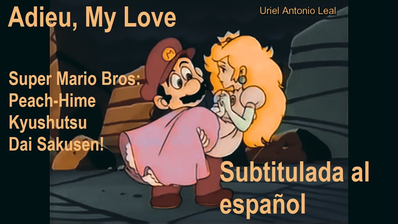 Adieu, My Love - Subtitulada al español (Super Mario Bros.: Peach-Hime Kyushutsu Dai Sakusen!)