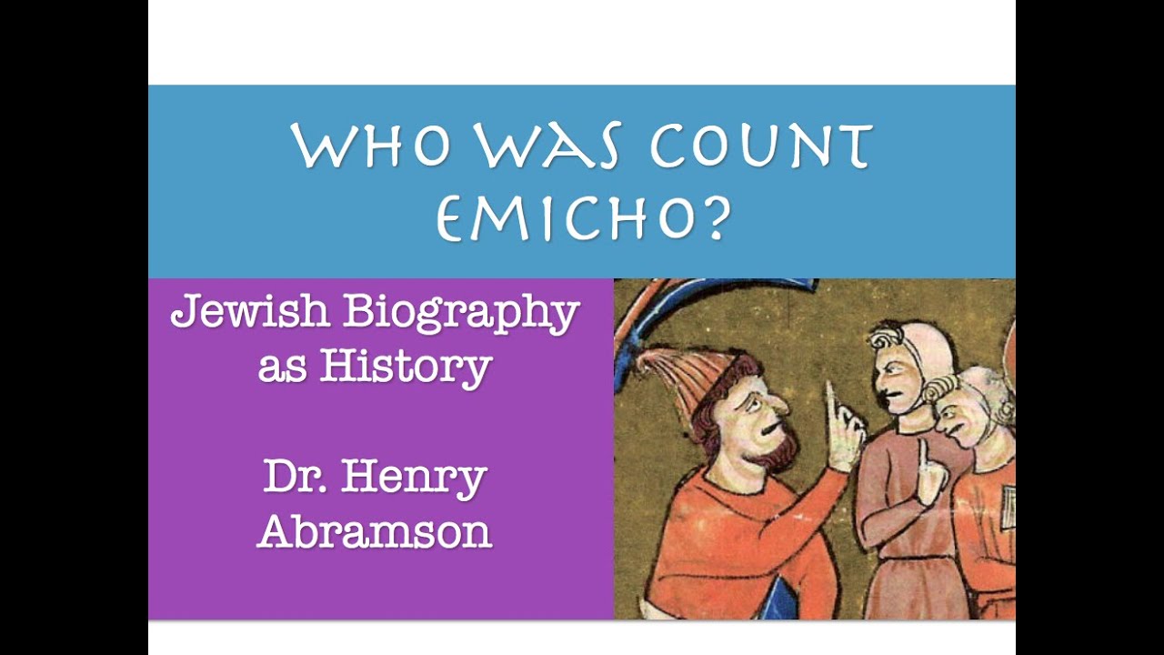 Who Was Count Emicho? Jews and the First Crusade Dr. Henry Abramson