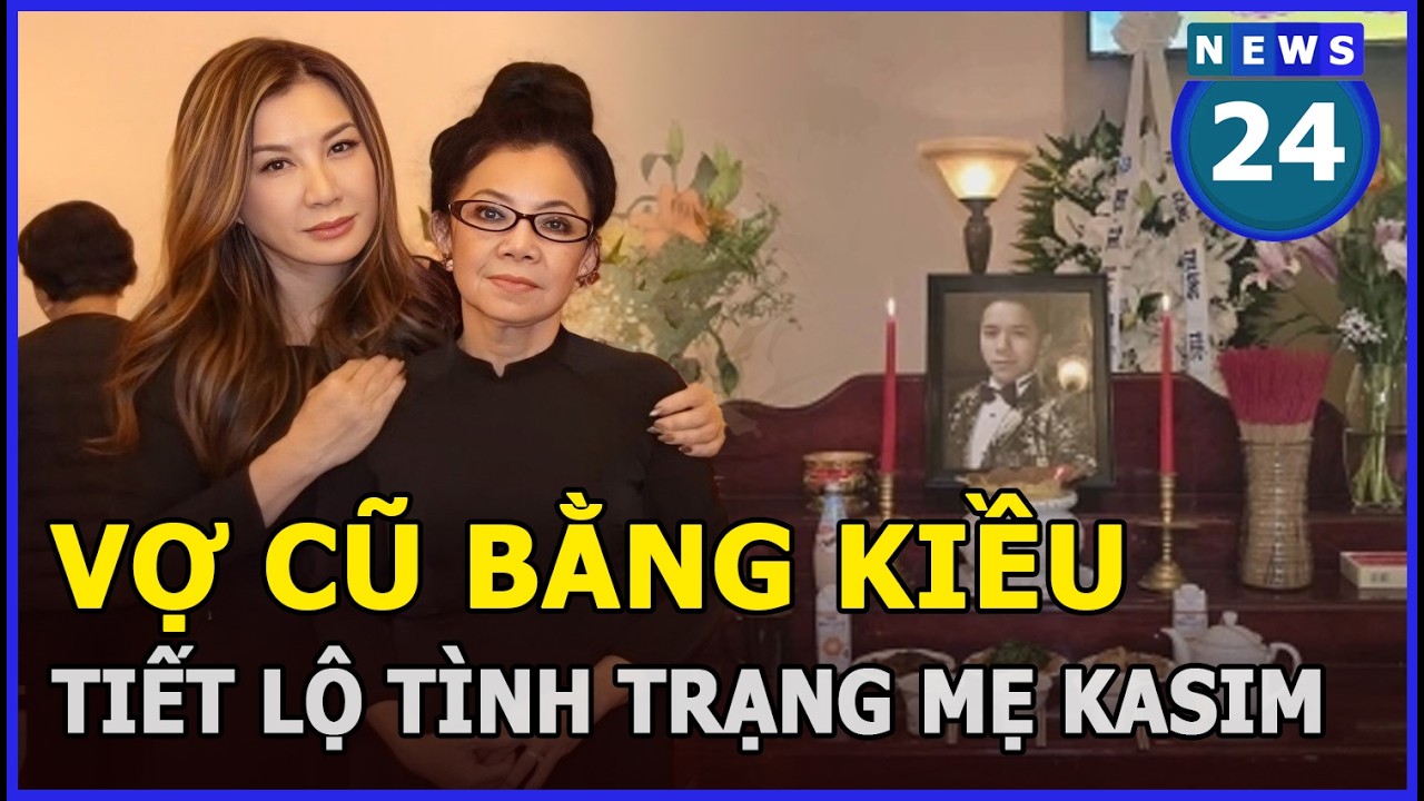 Vợ cũ Bằng Kiều tiết lộ tình trạng mẹ Kasim Hoàng Vũ trong tang lễ con trai | News24h