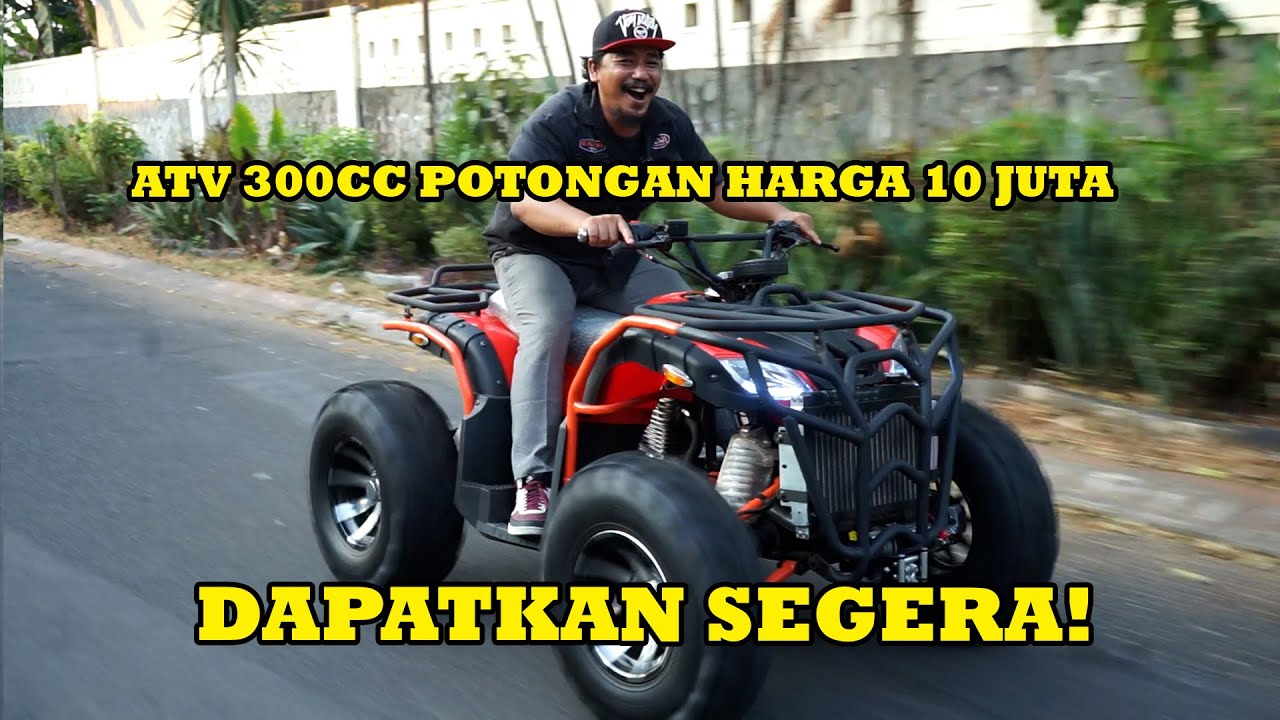 ATV 300CC TERMEWAH DAN TERMURAH DISKON 10 JUTA RUPIAAHHH