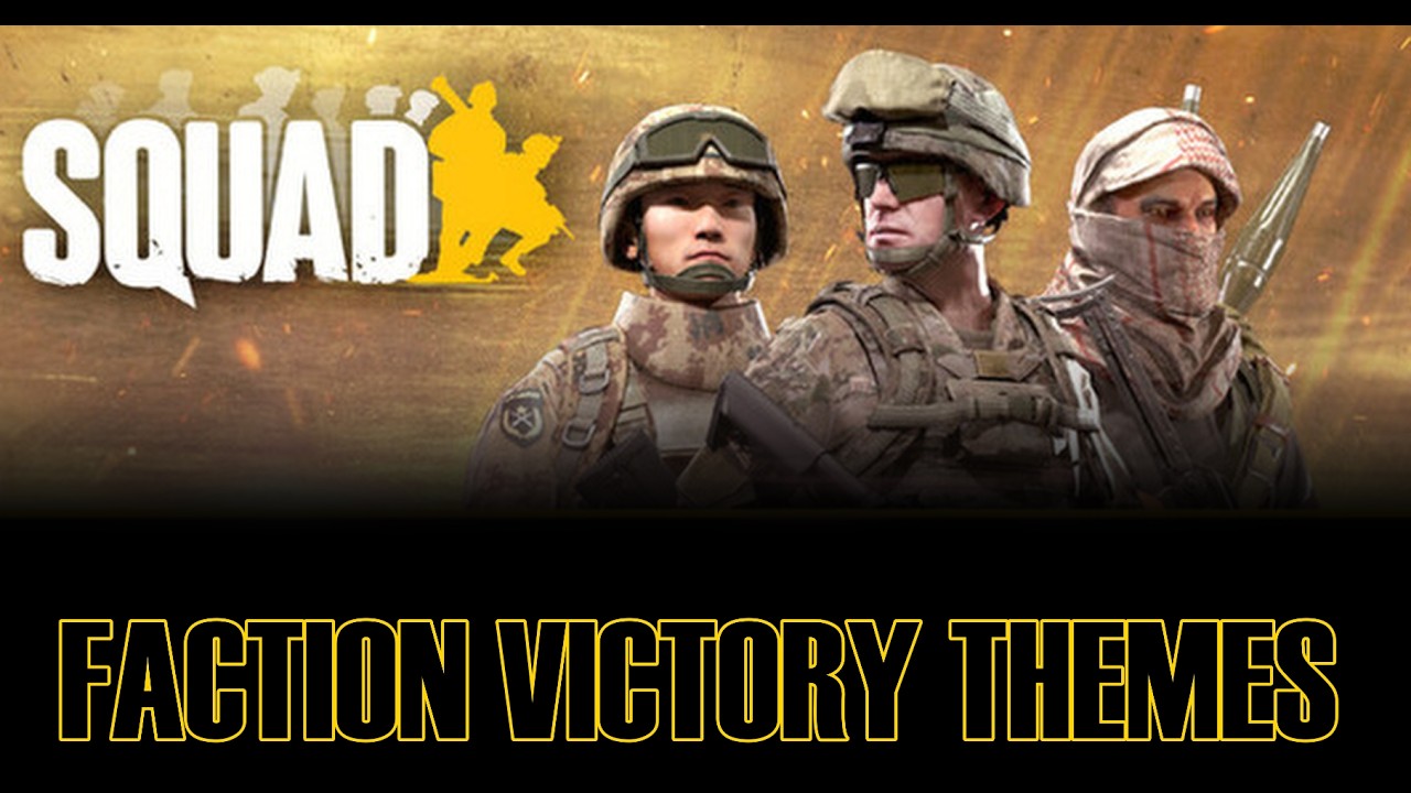 SQUAD OST: Faction Victory Music (Late 2025/Early 2026)