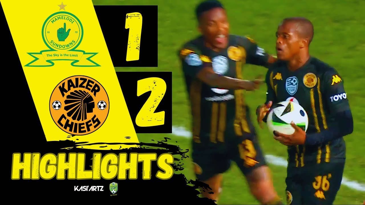MAMELODI SUNDOWNS vs KAIZER CHIEFS ‣ ALL GOALS & HIGHLIGHTS ‣ NEDBANK CUP 2024/25