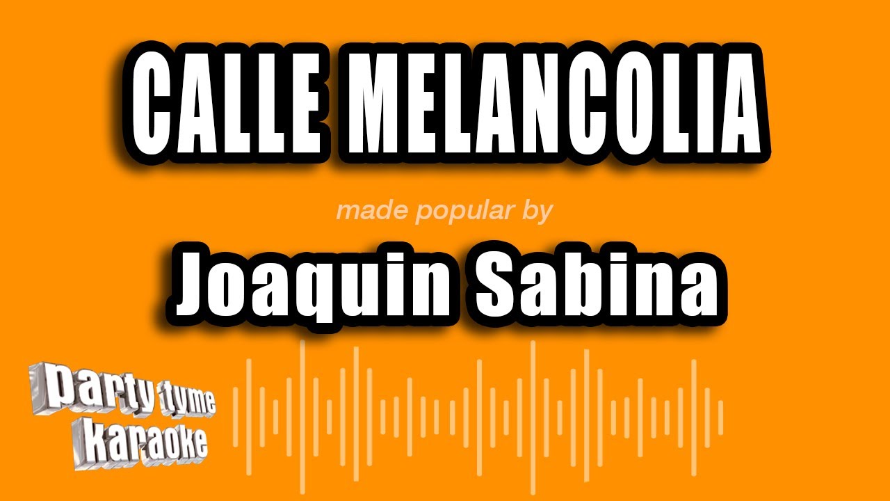 Joaquin Sabina - Calle Melancolia (Versión Karaoke)