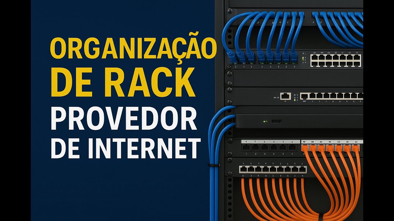 ORGANIZAÇÃO DE RACK - PROVEDOR DE INTERNET 🛜 
