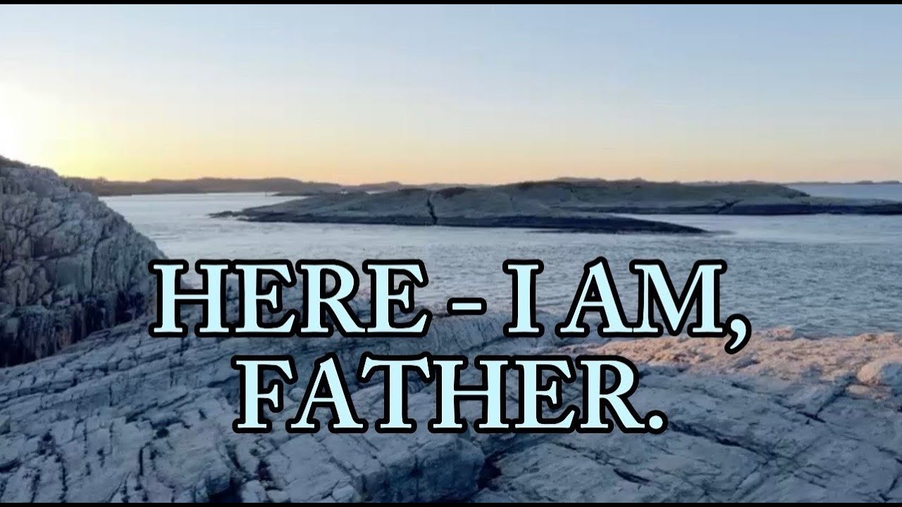 Evening Altar For Worship | Here - I am, Father (Lyrics)