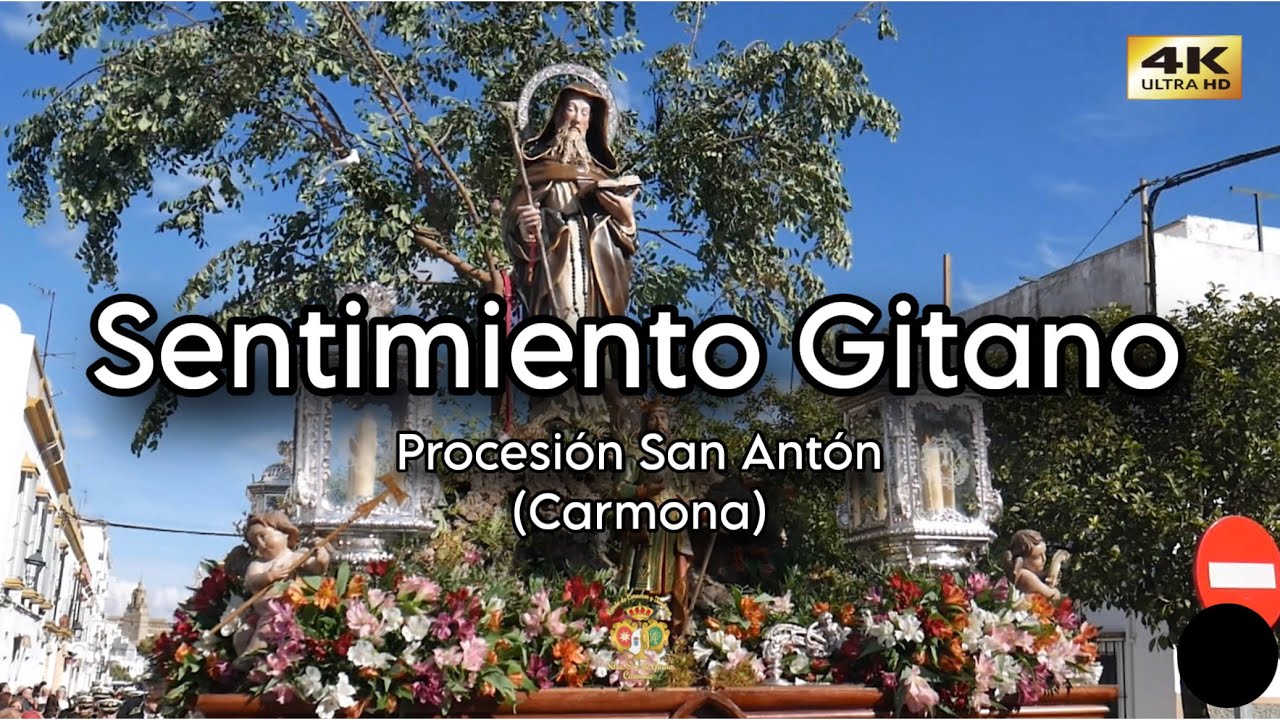 [4K] SENTIMIENTO GITANO | PROCESIÓN SAN ANTÓN CARMONA